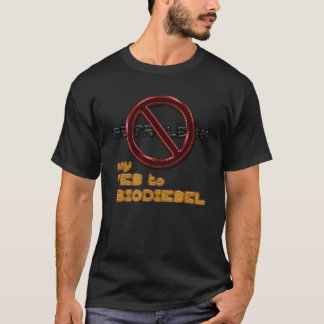 Say NO to PETROLEUM, say YES to BIODIESEL t-shirt