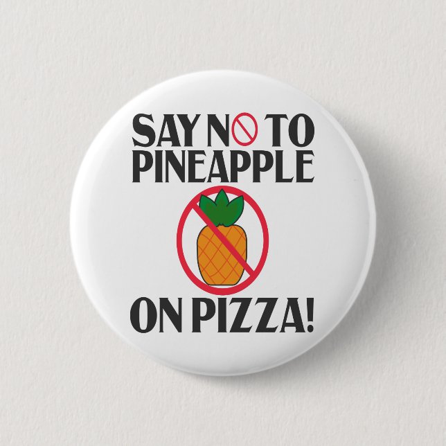 Say No To pineapple On Pizza Funny Pineapple Pizza 6 Cm Round Badge (Front)