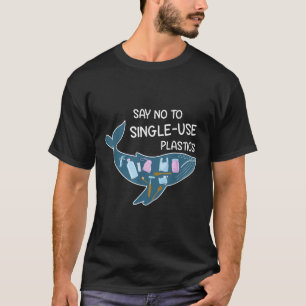 Say No To Plastic Environmental Protection Nature T-Shirt