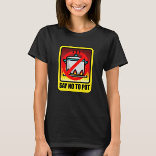 Say No To Pot Lobster Crawfish Mudbugs Seafood Hu T-Shirt