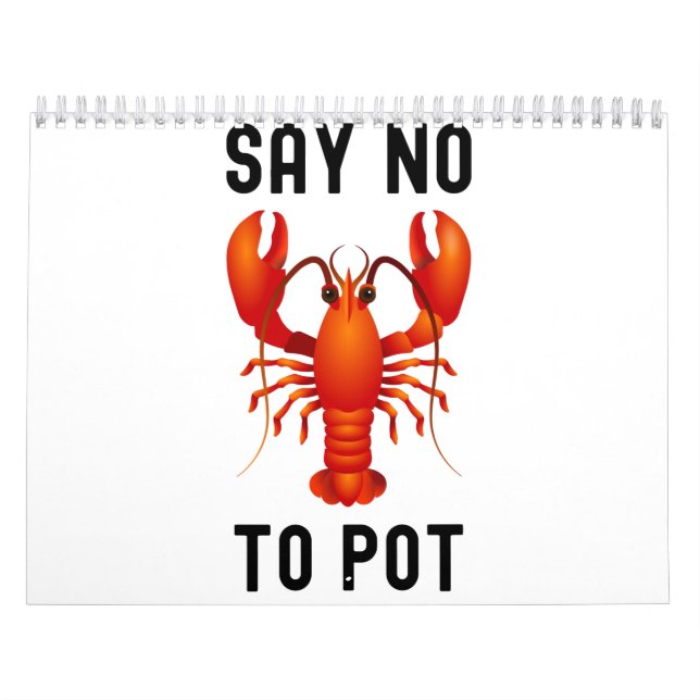Say no to pot lobster funny calendar (Cover)