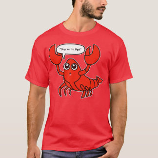 Say No To Pot Lobster , funny lobstercrawfish  T-Shirt