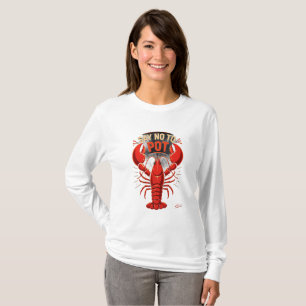 Say No To Pot Lobster Long Sleeve T-Shirt