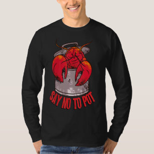 Say No To Pot Smoker Lobster Crawfish For Cajun T-Shirt