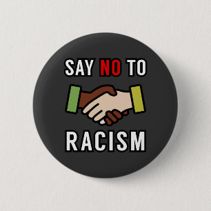 Say No To Racism 6 Cm Round Badge