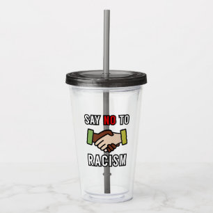 Say No To Racism Acrylic Tumbler