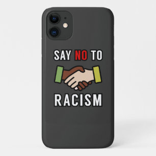 Say No To Racism iPhone 11 Case