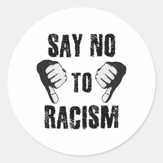 Say no to racism classic round sticker (Front)