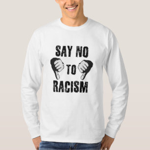 Say no to racism T-Shirt