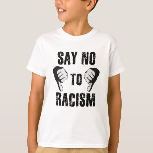 Say no to racism T-Shirt