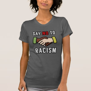 Say No To Racism T-Shirt