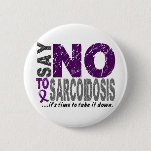 Say NO To Sarcoidosis 1 6 Cm Round Badge