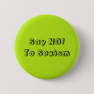 Say No To Sexism 6 Cm Round Badge