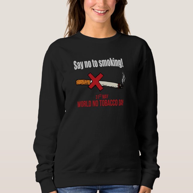 Say No To Smoking Sweatshirt (Front)