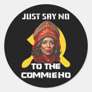 Say No To The Commie Ho Kamala Harris  Classic Round Sticker