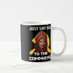 Say No To The Commie Ho Kamala Harris Coffee Mug