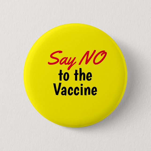 Say No to the Vaccine Yellow Button (Front)