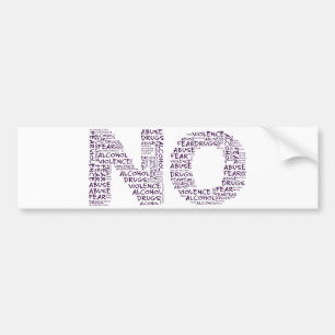 Say No to Violence, Abuse, Drugs, Alcohol, & Fear Bumper Sticker