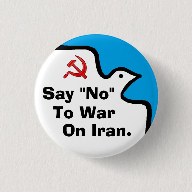 "Say 'No' To War On Iran" Button (Front)