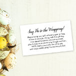 Say No to Wrapping Baby Shower White Gift Card<br><div class="desc">If you're hosting a gender-neutral, no-gift-wrap display baby shower for the new mummy-to-be, this simple card could be the choice for you. Using a pretty, modern script font, I first added a header that announces the intention in a mildly cheeky way: "Say No to the Wrapping!" on the front, and...</div>