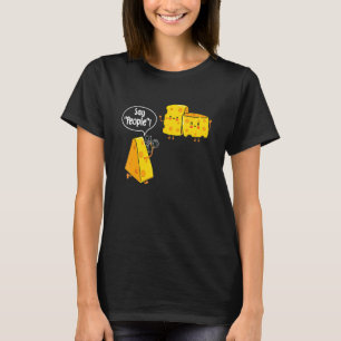 Say People - Cheese Lover Food Dairy Milk Gouda Ch T-Shirt