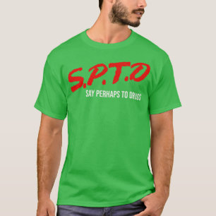 Say Perhaps To Drugs T-Shirt