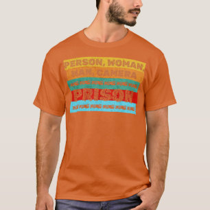 Say person woman man camera prison T-Shirt