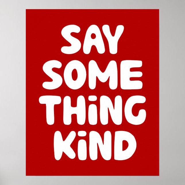 Say Some Thing Kind Poster (Front)