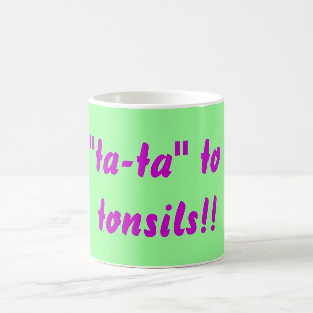 Say "ta-ta" to your tonsils! coffee mug (Center)