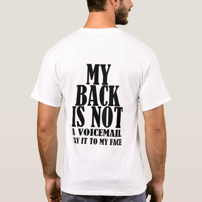 Say To My Face Funny Saying T-Shirt (Back)