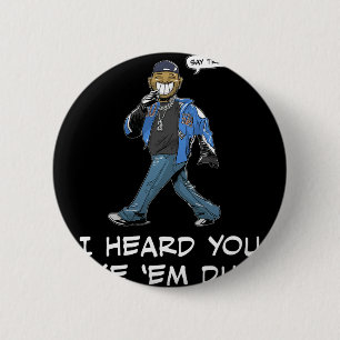Say Trump I Heard You Like Em Dumb Funny _2 6 Cm Round Badge