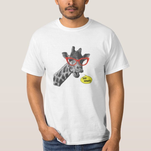 'SAY WHAT!?' Talking Giraffe T-Shirt (Front)