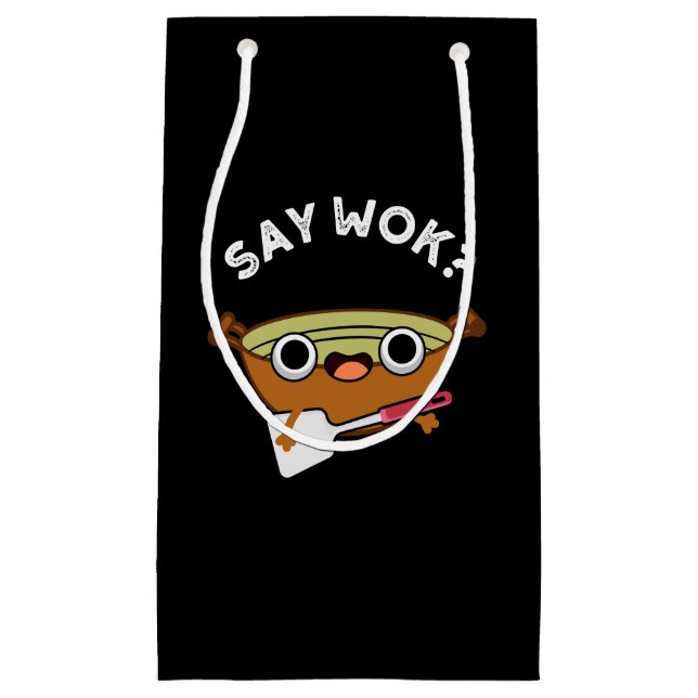 Say Wok Funny Chinese Wok Pun Dark BG Small Gift Bag (Front)