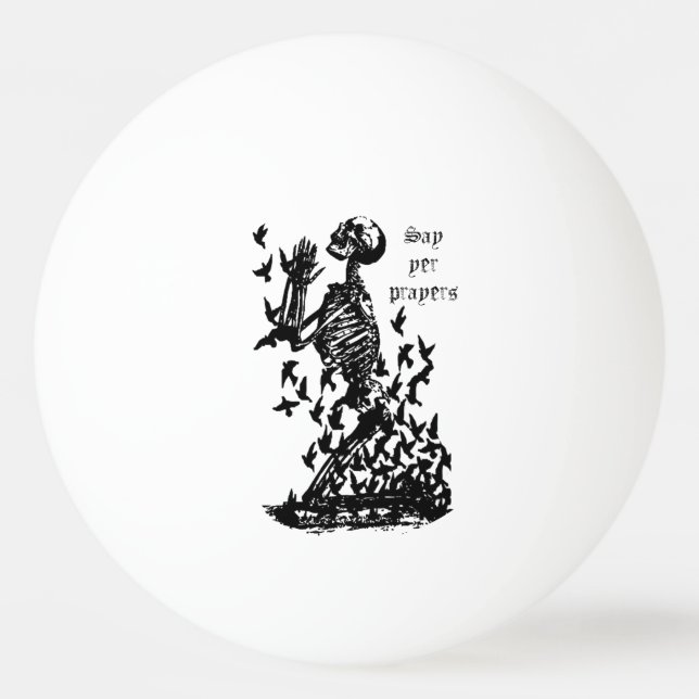 Say yer Prayers Pirate Skeleton  blackbirds humour Ping Pong Ball (Front)
