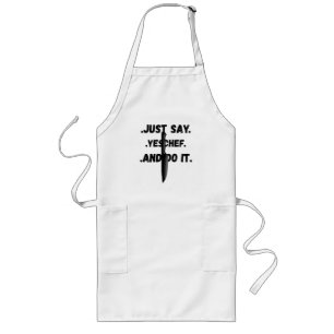 Say yes chef and do it Long apron