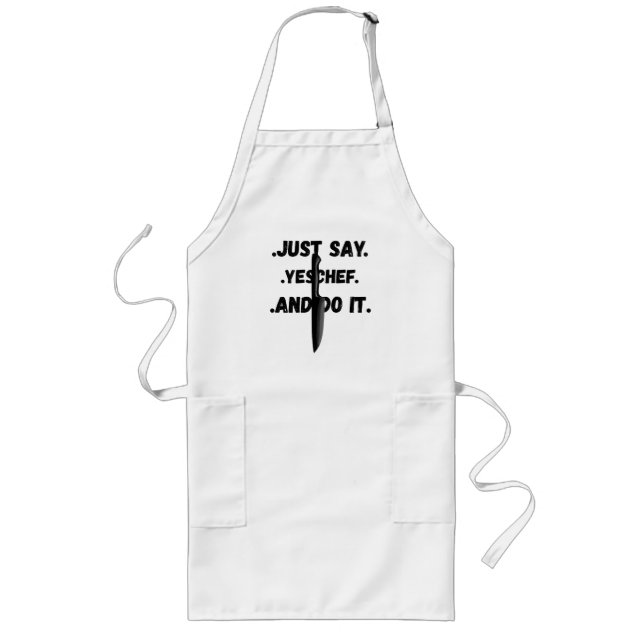 Say yes chef and do it Long apron (Front)