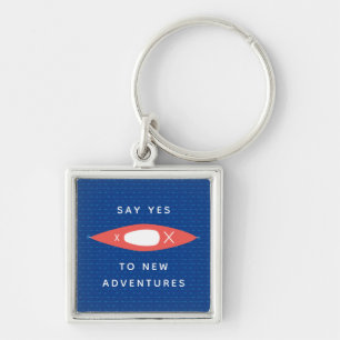 Say Yes to Adventure Kayak Inspirational Quote Key Ring
