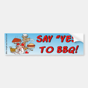 SAY YES TO BBQ! Bumper sticker