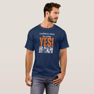 Say YES to Confidence In White And Orange! T-Shirt