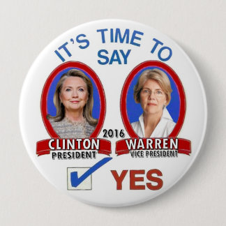 Say Yes to Hillary and Liz in 2016 10 Cm Round Badge