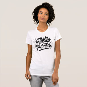 Say Yes To New Adventure Typography White T-Shirt