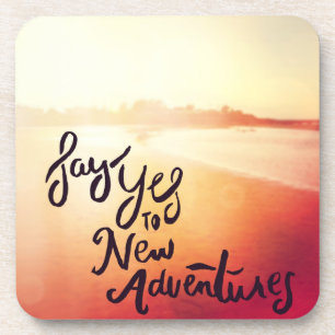 Say Yes To New Adventures Coaster