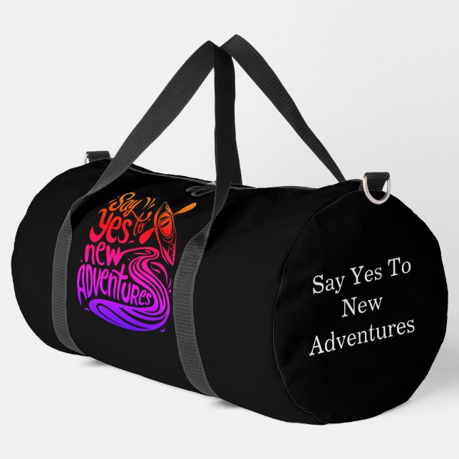Say Yes to New Adventures Duffle Bag (Left Corner)