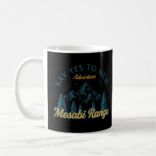 Say Yes To New Adventures Mesabi Range Hiking Minn Coffee Mug