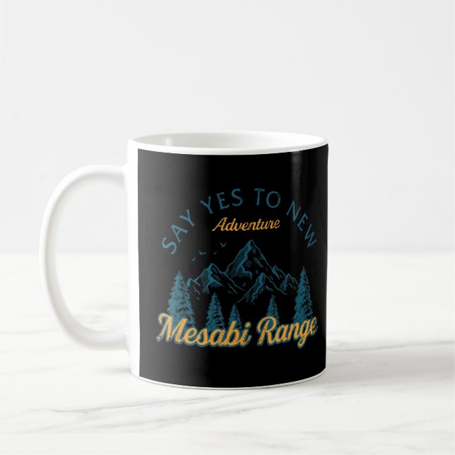 Say Yes To New Adventures Mesabi Range Hiking Minn Coffee Mug (Left)