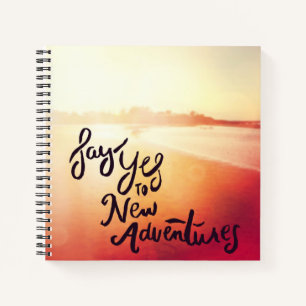 Say Yes To New Adventures Notebook