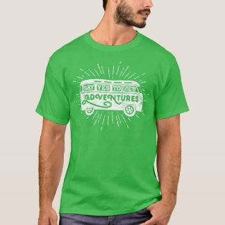 Say Yes To New Adventures T-Shirt
