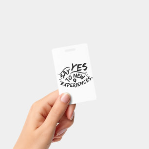 Say Yes To New Experiences (Black Text) ID Badge