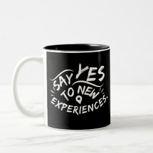 Say Yes To New Experiences (White Text) Two-Tone Coffee Mug