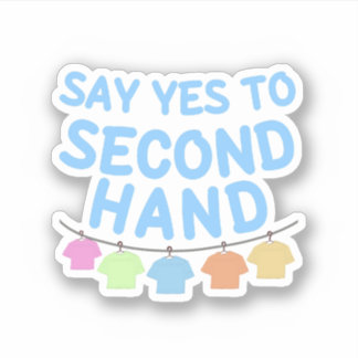 Say yes to Second Hand  Sticker